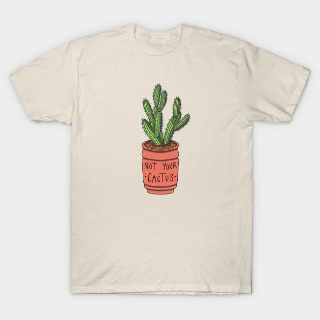 Not your cactus T-Shirt by Bioshart